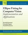 Ellipse Fitting for Computer Vision : Implementation and Applications - Book