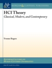 HCI Theory : Classical, Modern, and Contemporary - Book