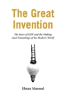 The Great Invention : The Story of GDP and the Making and Unmaking of the Modern World - Book