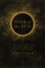 Mask of the Sun : The Science, History and Forgotten Lore of Eclipses - Book