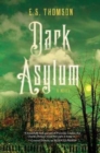 Dark Asylum : A Novel - Book