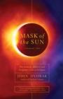 Mask of the Sun : The Science, History and Forgotten Lore of Eclipses - Book