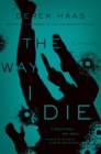 The Way I Die : A Novel - eBook