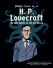 H. P. Lovecraft : He Who Wrote in the Darkness: A Graphic Novel - Book