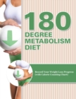 180 Degree Metabolism Diet : Track Your Diet Success (with Food Pyramid, Calorie Guide and BMI Chart) - Book