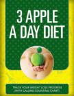 3 Apple a Day Diet : Track Your Weight Loss Progress (with Calorie Counting Chart) - Book