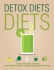 Detox Diets Diet : Track Your Diet Success (with Food Pyramid, Calorie Guide and BMI Chart) - Book