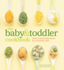 The Baby & Toddler Cookbook : Fresh, Homemade Foods for a Healthy Start - eBook