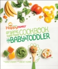 Happy Family Organic Superfoods Cookbook for Baby & Toddler - eBook