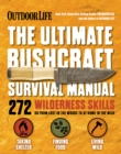 The Ultimate Bushcraft Survival Manual : 272 Wilderness Skills - eBook