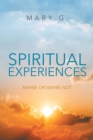 Spiritual Experiences: Maybe or Maybe Not - eBook