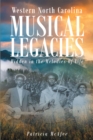 Western North Carolina Musical Legacies: Hidden In The Melodies Of Life - eBook