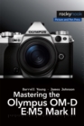 Mastering the Olympus OM-D E-M5 Mark II - eBook