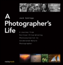 A Photographer's Life : A Journey from Pulitzer Prize-Winning Photojournalist to Celebrated Nature Photographer - eBook