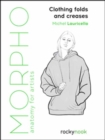 Morpho: Clothing Folds and Creases : Anatomy for Artists - Book