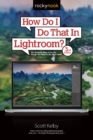 How Do I Do That In Lightroom? - Book