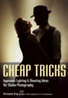 Cheap Tricks : Ingenious Lighting & Shooting Ideas for Studio Photography - Book