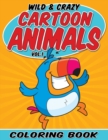 Wild & Crazy Cartoon Animals Coloring Book : Volume 1 - Book