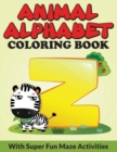 Animal Alphabet Coloring Book : With Super Fun Maze Activities - Book