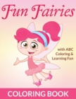 Fun Fairies Coloring Book : with ABC Coloring & Learning Fun - Book
