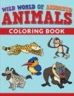 Wild World Of Assorted Animals Coloring Book - Book