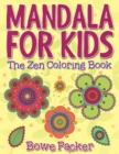 Mandala for Kids : The Zen Coloring Book - Book