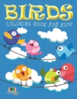 Birds Coloring Book For Kids (Kids Colouring Books : Volume 10) - Book