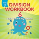 Grade 3 Division Workbook : Math Made Easy Edition (Math Books) - Book