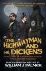 The Highwayman and Mr. Dickens : An Account of the Strange Events of the Medusa Murders - Book