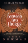 Between Two Thorns : The Split Worlds - Book One - Book