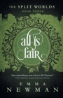 All is Fair : The Split Worlds - Book Three - Book