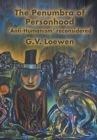 The Penumbra of Personhood : 'Anti-Humanism' reconsidered - Book