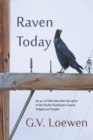Raven Today : An arc of folk-tales after the spirit of the Pacific Northwest Coastal Indigenous Peoples - Book