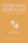 Chinese Naval Shipbuilding : An Ambitious and Uncertain Course - eBook