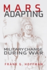 Mars Adapting : Military Change During War - Book