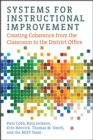 Systems for Instructional Improvement : Creating Coherence from the Classroom to the District Office - Book