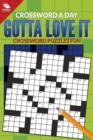Crossword A Day : Gotta Love It: Crossword Puzzles Fun - Book