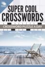 Super Cool Crosswords : Crossword Puzzle A Day - Book