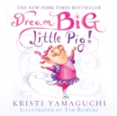 Dream Big, Little Pig! - eAudiobook