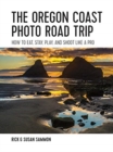 The Oregon Coast Photo Road Trip : How To Eat, Stay, Play, and Shoot Like a Pro - Book