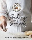 The King Arthur Baking School : Lessons and Recipes for Every Baker - Book