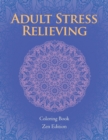 Adult Stress Relieving : Coloring Book Zen Edition - Book