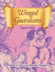Winged Guardians : Adult Coloring Books Angels - Book