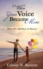When Your Voice Became Mine : There IS a Mailbox in Heaven - Book