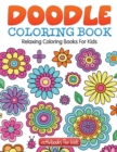 Doodle Coloring Book : Relaxing Coloring Books For Kids - Book