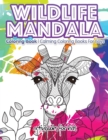 Wildlife Mandala Coloring Book : Calming Coloring Books For Boys - Book