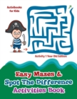 Easy Mazes & Spot The Difference Activities Book - Activity 1 Year Old Edition - Book