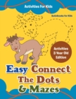 Easy Connect The Dots & Mazes Activities For Kids - Activities 3 Year Old Edition - Book