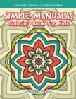 Simple Mandalas Coloring Book For Kids - Mandala Coloring For Children Edition - Book