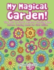 My Magical Garden! The Best In Floral Patterns Coloring Book - Pattern Coloring Books For Girls Edition - Book